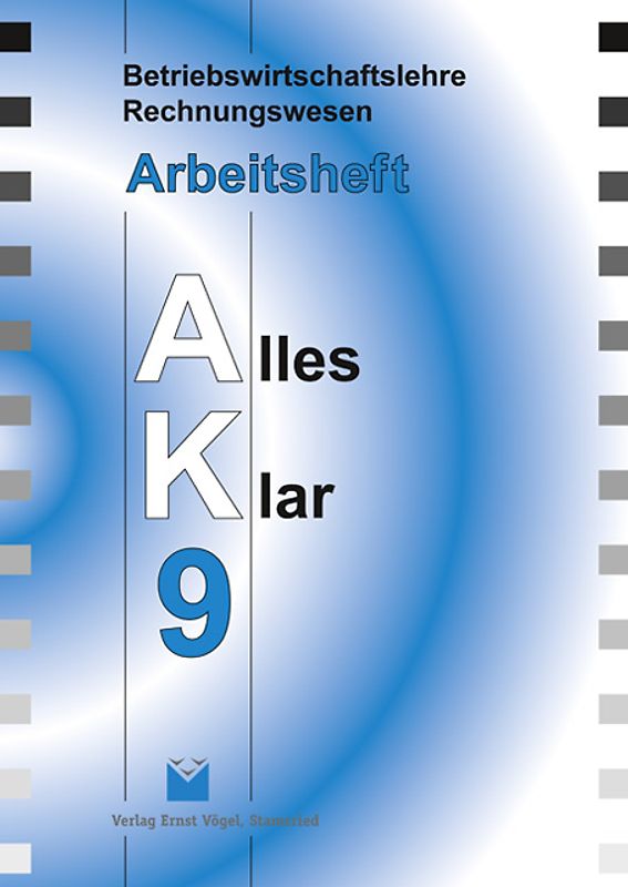 Betriebswirtschaftslehre /Rechnungswesen Alles Klar 9. Für die 9.... / Betriebswirtschaftslehre /Rechnungswesen Alles Klar 9. Für die 9....