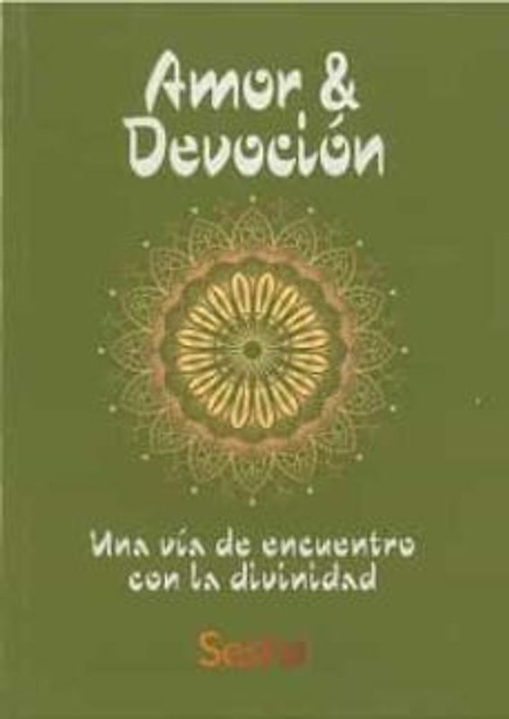 Amor & devoción : la vía del encuentro con la divinidad