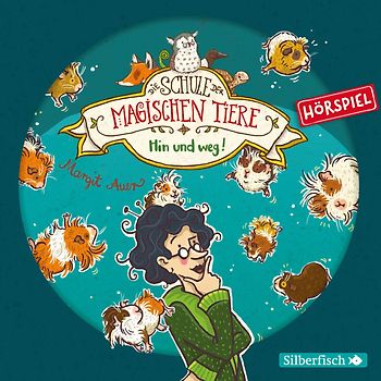 Die Schule der magischen Tiere - Hörspiele 10: Hin und weg! Das Hörspiel