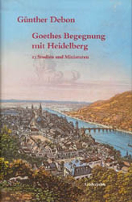 Goethes Begegnung mit Heidelberg