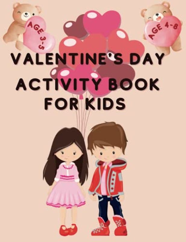 Valentine's Day Activity Book for Kids: 100+ Fun activities for Children: I Spy, Maze Games, Word Search, Drawing, Tracing, Math, Count How Many, ... Girls Boys Toddlers Preschool Ages 1-3, 4-8