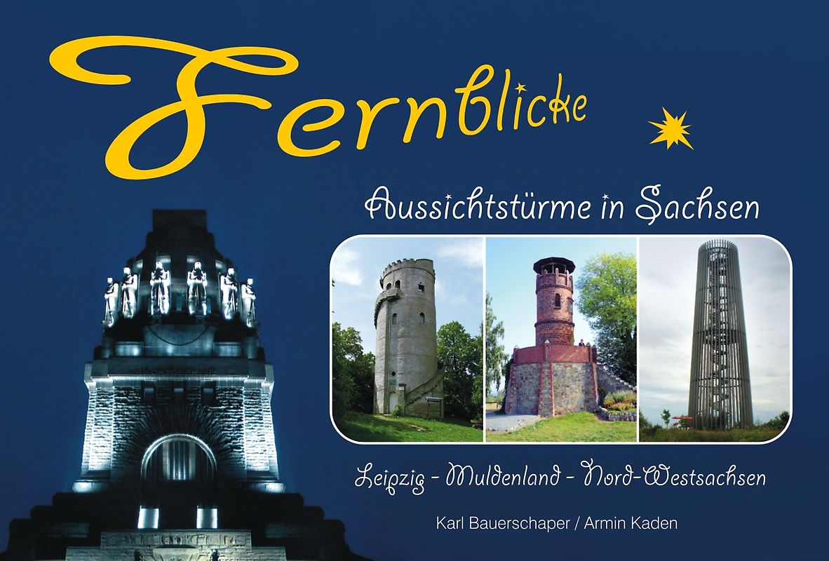Fernblicke - Aussichtstürme in Sachsen - Band 3