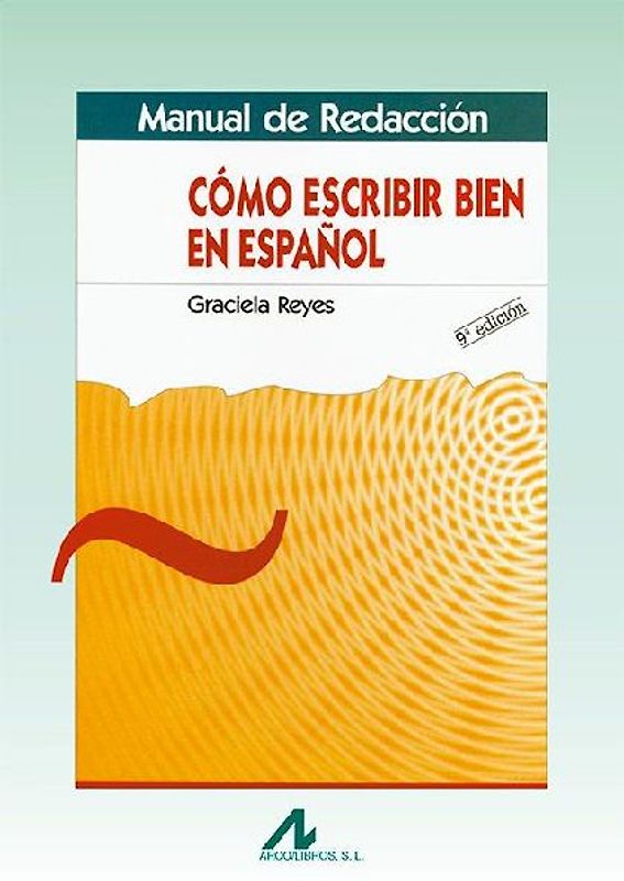 Manual de redacción : cómo escribir en español