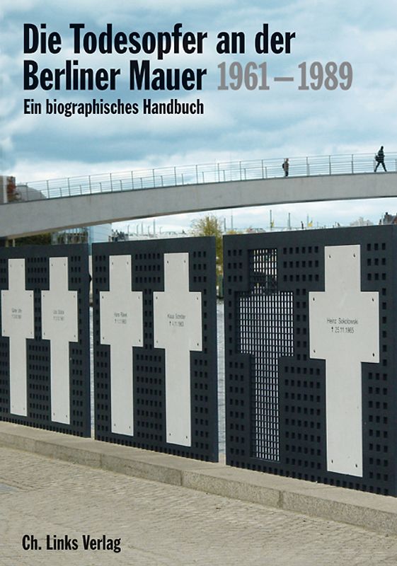 Die Todesopfer an der Berliner Mauer 1961–1989