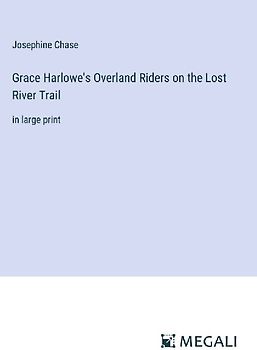 Grace Harlowe's Overland Riders on the Lost River Trail