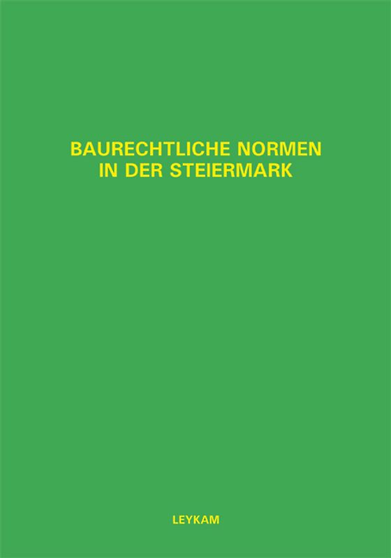 Baurechtliche Normen in der Steiermark