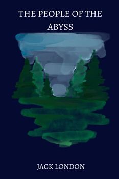 The People of the Abyss by jack london