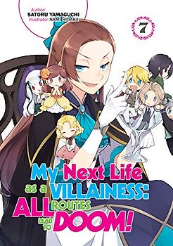 My Next Life as a Villainess: All Routes Lead to Doom! Volume 7 (Light Novel)