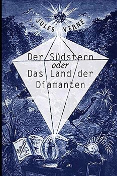 Der Südstern oder Das Land der Diamanten