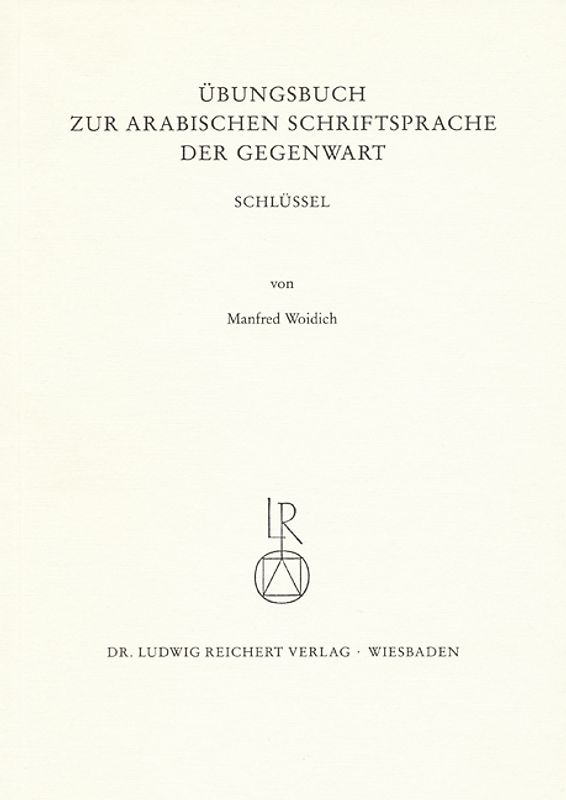 Übungsbuch zur arabischen Schriftsprache der Gegenwart. Schlüssel
