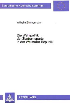 Die Wehrpolitik der Zentrumspartei in der Weimarer Republik