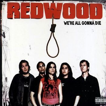 Redwood - We Re All Gonna die