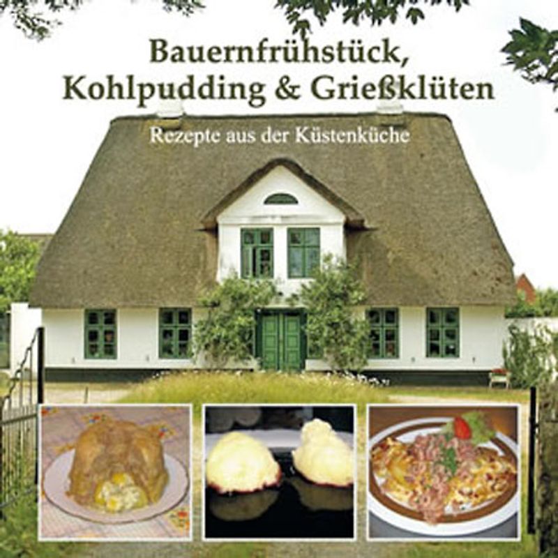 Bauernfrühstück, Kohlpudding & Grießklüten