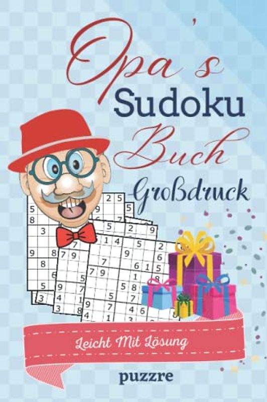 Opa's Sudoku Buch Leicht Mit Lösung Großdruck: Rätselbuch Sudoku Erwachsene Geschenk - Logikspiele für Senioren - Geschenkidee für die geliebte Opa - Kompaktes Format 6x9 Zoll