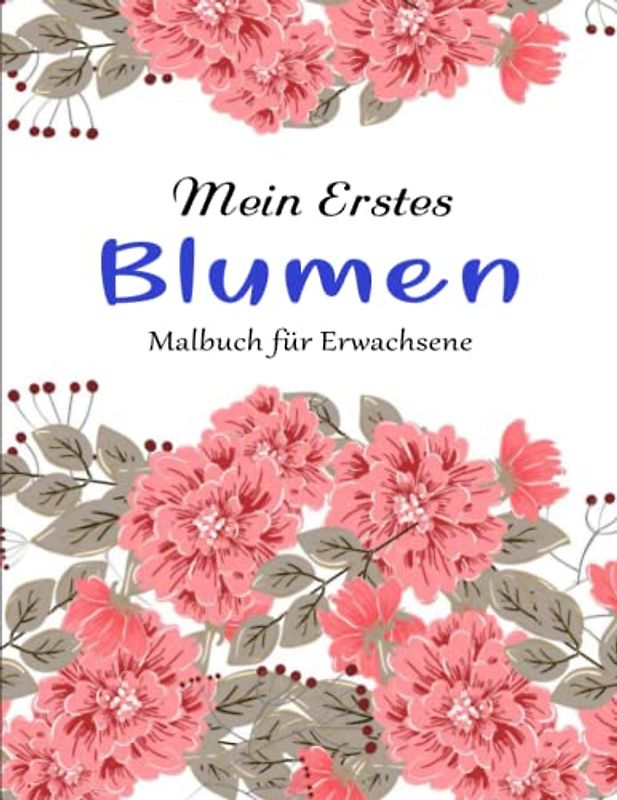50 Blumen Malbuch für Erwachsene - Zeitvertreib: Malbuch für Mädchen und Frauen mit lustigen, einzigartigen, komplexen und entspannenden Blumen | Hochauflösendes, Klarer Druck Von Abbildungen