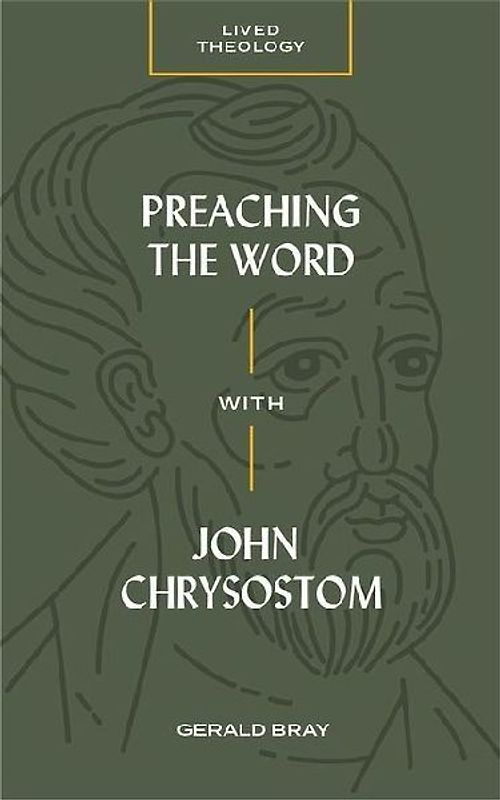 Preaching the Word with John Chrysostom