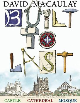 Built to Last - David Macaulay [Hardcover]