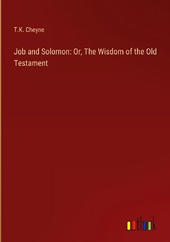 Job and Solomon: Or, The Wisdom of the Old Testament