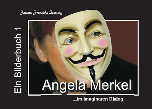 Angela Merkel - ein Bilderbuch