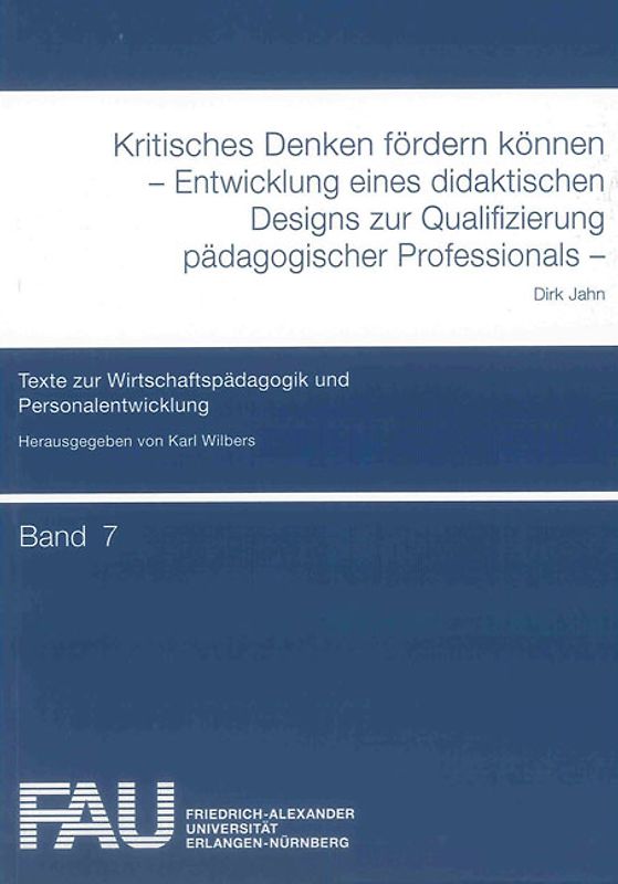 Kritisches Denken fördern können – Entwicklung eines didaktischen Designs zur Qualifizierung pädagogischer Professionals –