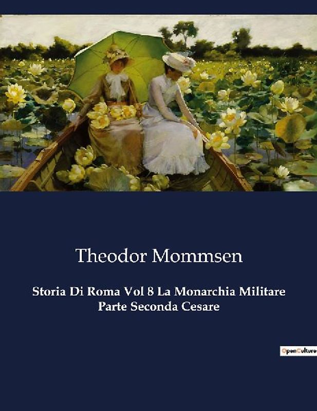 Storia Di Roma Vol 8 La Monarchia Militare Parte Seconda Cesare