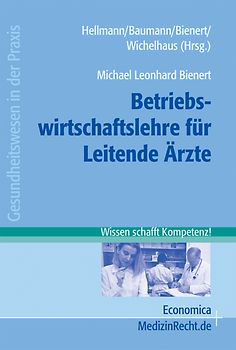 Managementwissen für Leitende Ärzte / Betriebswirtschaftslehre für Leitende Ärzte