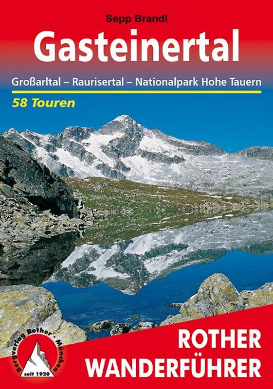 Gasteinertal. Großarltal - Raurisertal - Nationalpark Hohe Tauern. 58 Touren. Mit GPS-Tracks