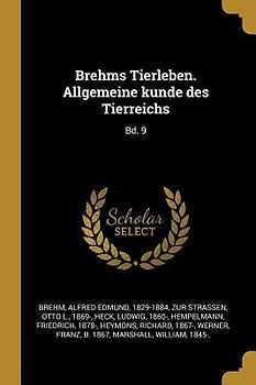 Brehms Tierleben. Allgemeine kunde des Tierreichs