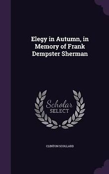 Elegy in Autumn, in Memory of Frank Dempster Sherman