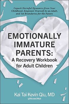 Emotionally Immature Parents: A Recovery Workbook for Adult Children
