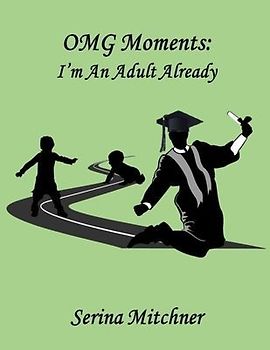 OMG Moments: I'm an Adult Already