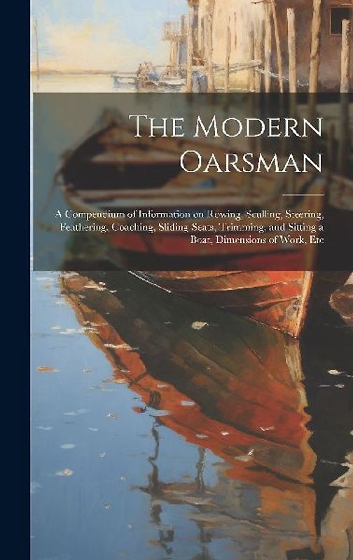 The Modern Oarsman [microform]