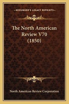 The North American Review V70 (1850)