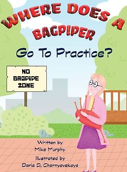 Where Does A Bagpiper Go To Practice