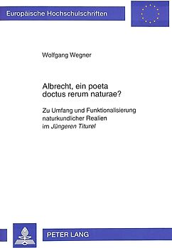 Albrecht, ein poeta doctus rerum naturae?