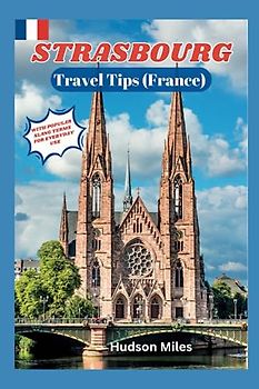 Strasbourg Travel Tips (France): Discover the most up-to-date and amazing places to explore in Strasbourg, along with current information and guides on when to go, what to do, and places to see.