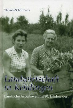 Landwirtschaft in Kehdingen. Ländliche Arbeitswelt im 20. Jahrhundert