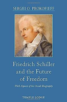 Friedrich Schiller and the Future of Freedom