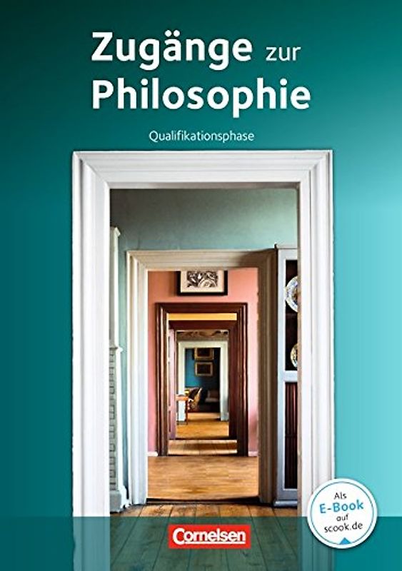 Zugänge zur Philosophie - Ausgabe ab 2014 - Qualifikationsphase