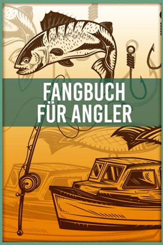 Fangbuch Für Angler: Angel Logbuch Zum Selber Eintragen Der Beute Und Fänge I 120 Seiten Für Angler Im A5 Format I Erfasse Deine Fangergebnisse I Angelfangbuch Für Fischer Inkl. Fangliste