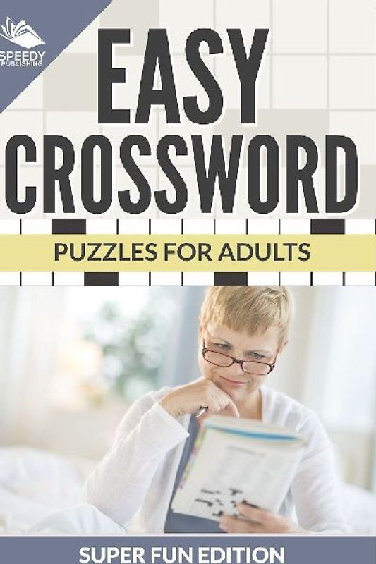 Easy Crossword Puzzles For Adults Super Fun Edition