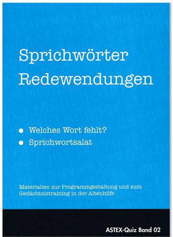 Sprichwörter Redewendungen – welches Wort fehlt? –Sprichwortsalat