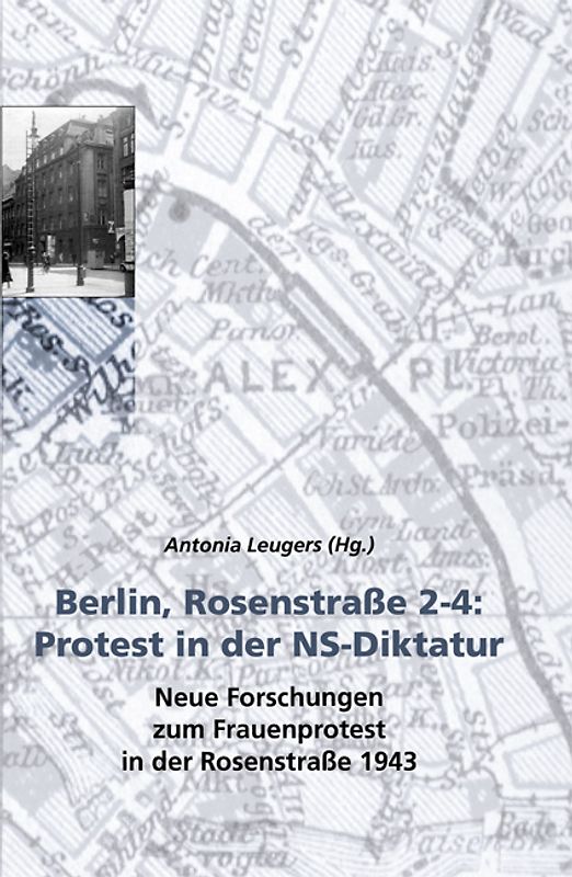 Berlin, Rosenstrasse 2-4: Protest in der NS-Diktatur