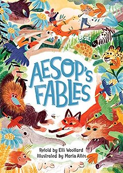 Aesop's Fables, Retold by Elli Woollard