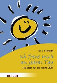 Ich freue mich an jedem Tag