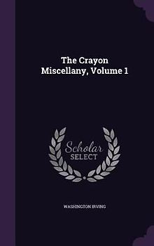 The Crayon Miscellany, Volume 1