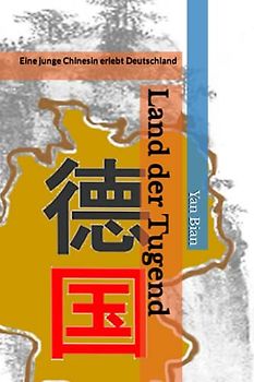 Land der Tugend: Eine junge Chinesin erlebt Deutschland