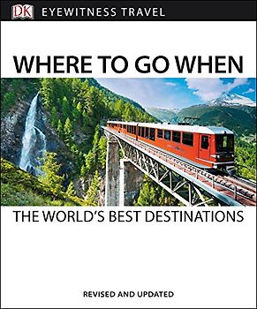 Where to Go When the World's Best Destinations (Dk Eyewitness Travel Guide)