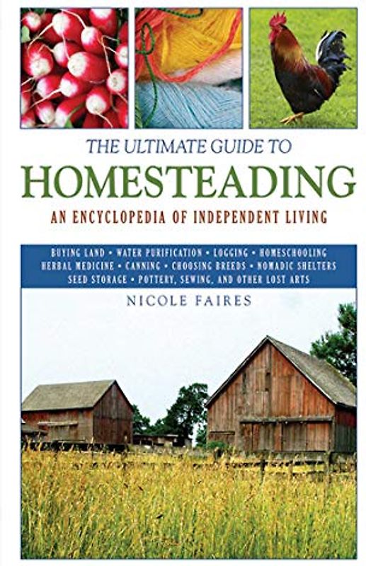 The Ultimate Guide to Homesteading