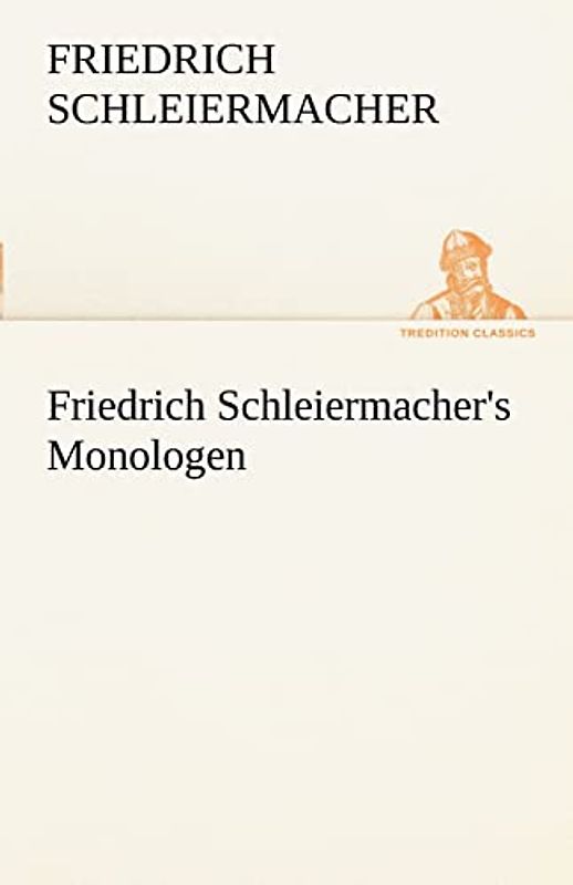 Friedrich Schleiermacher's Monologen (TREDITION CLASSICS)